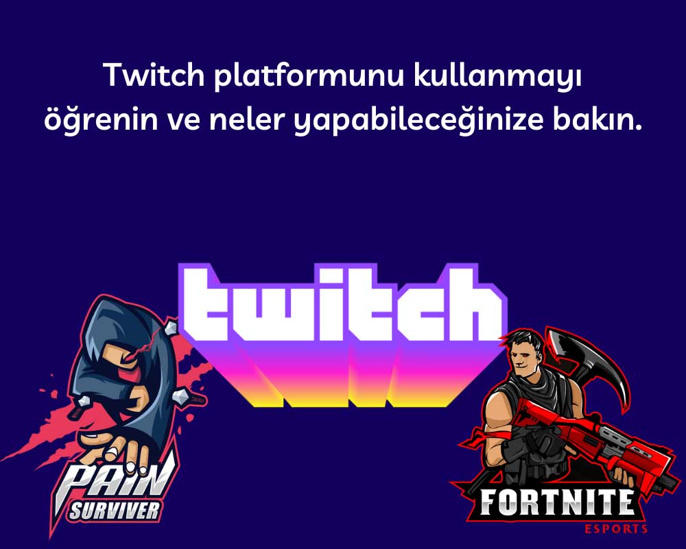 Twitch Kullanın