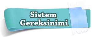 sistem gereksinimi